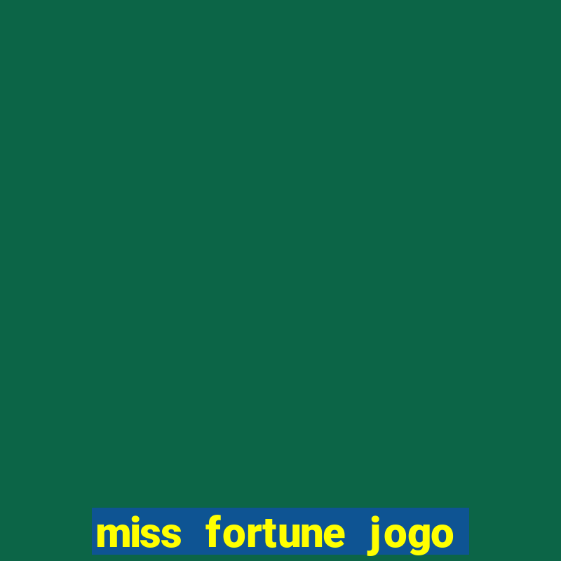 miss fortune jogo de sexo